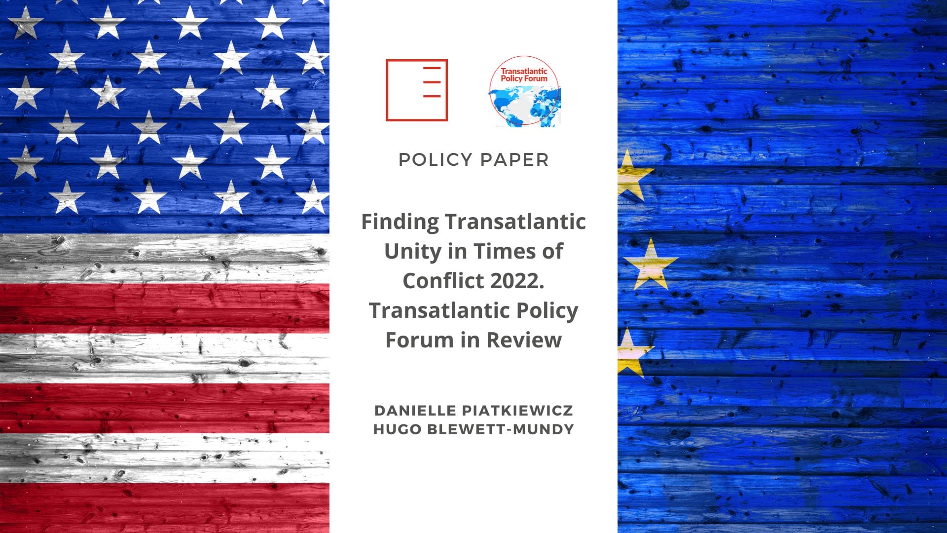 POLICY PAPER: Finding Transatlantic Unity in Times of Conflict 2022. Transatlantic Policy Forum in Review