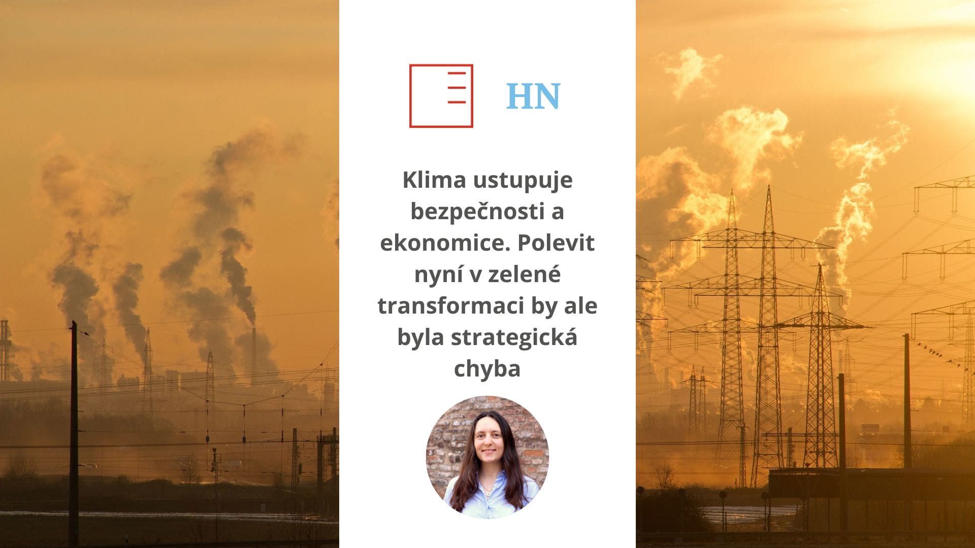 Hospodářské noviny | Climate is giving way to security and economy. However, easing off on green transformation now would be a strategic mistake