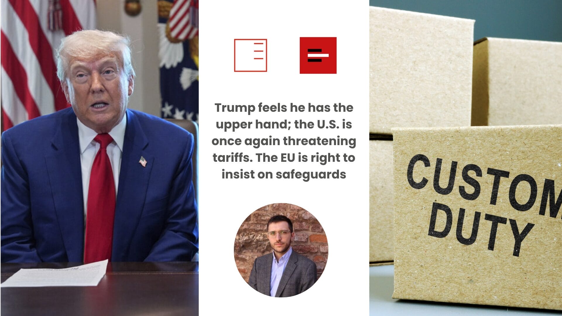 iRozhlas.cz | Trump Feels He Has the Upper Hand; U.S. Threatens Tariffs Again. The EU Is Right to Insist on Safeguards