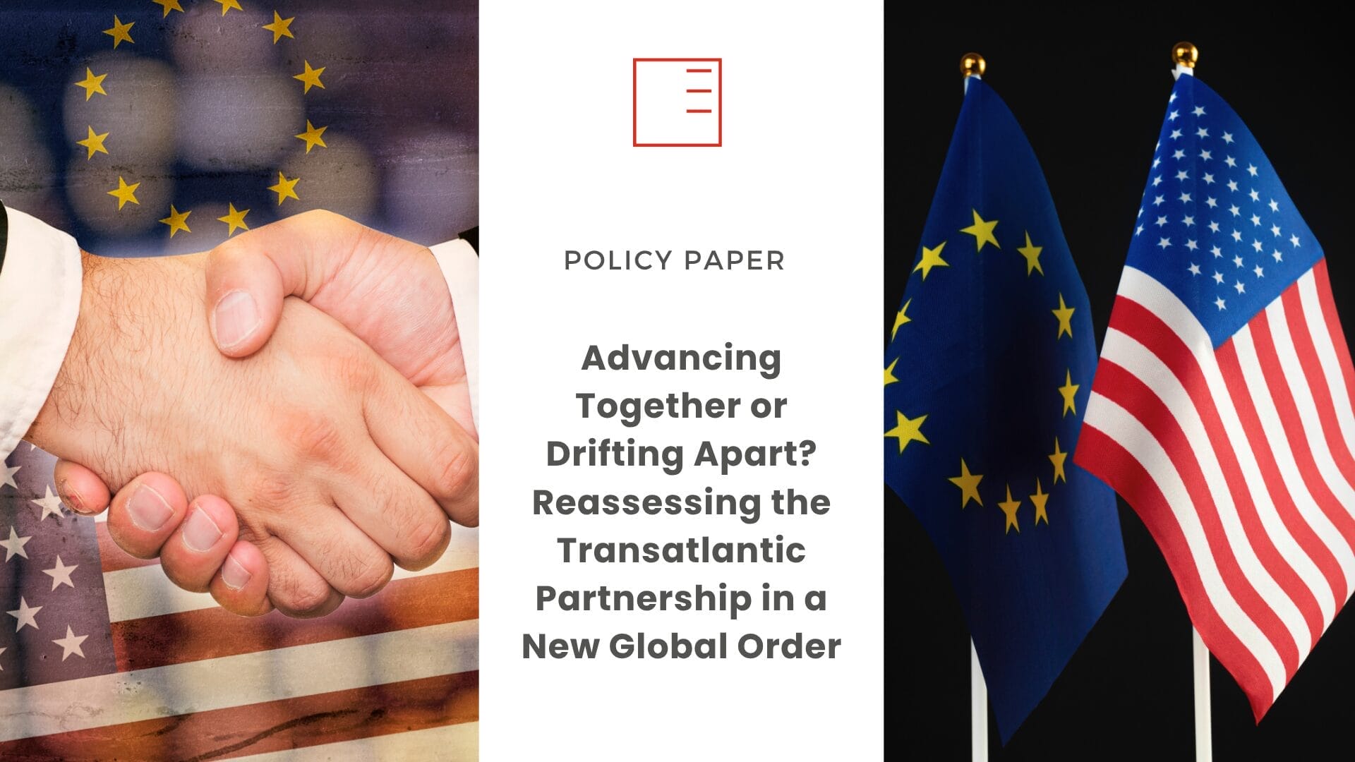 Policy Paper | Advancing Together or Drifting Apart? Reassessing the Transatlantic Partnership in a New Global Order