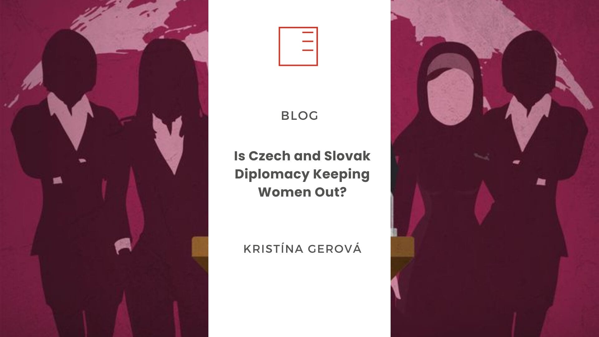 Blog | Is Czech and Slovak Diplomacy Keeping Women Out?