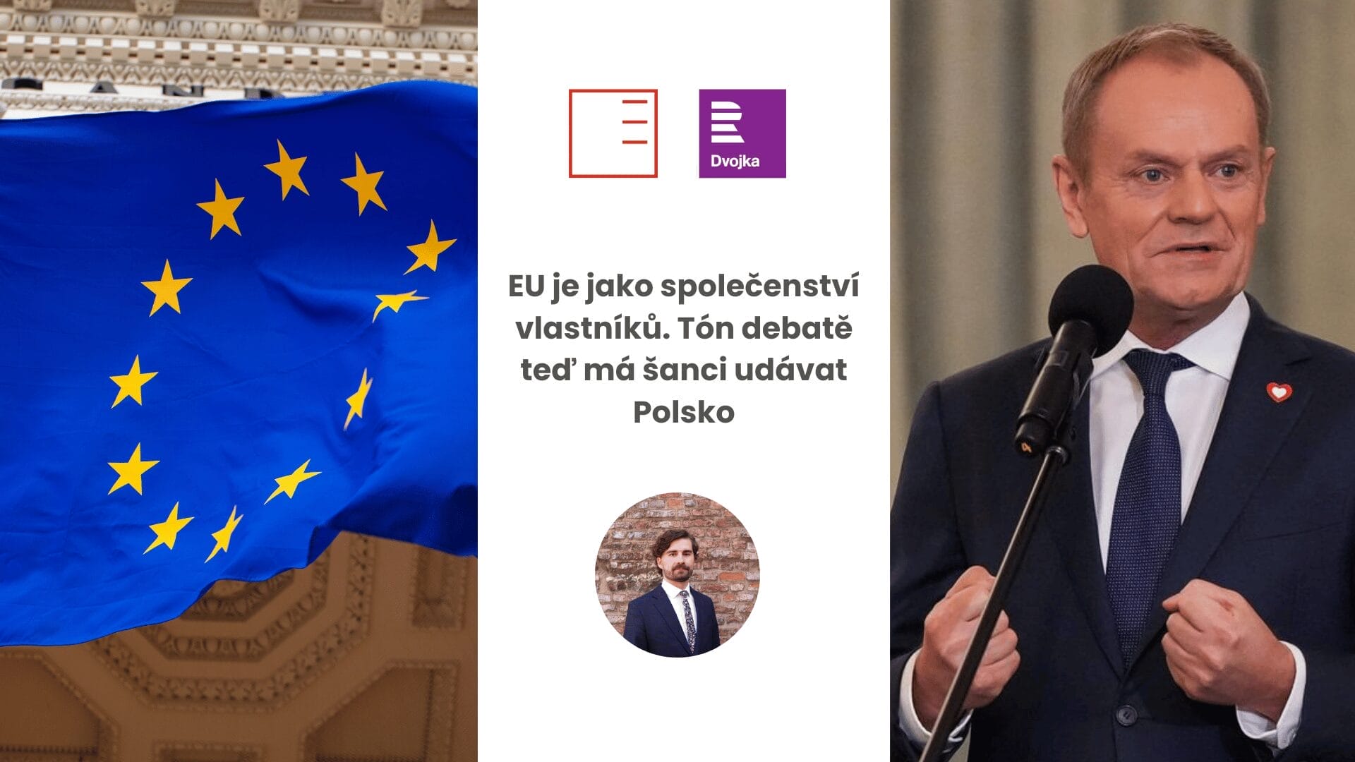 ČRo Dvojka | EU je jako společenství vlastníků. Tón debatě teď má šanci udávat Polsko