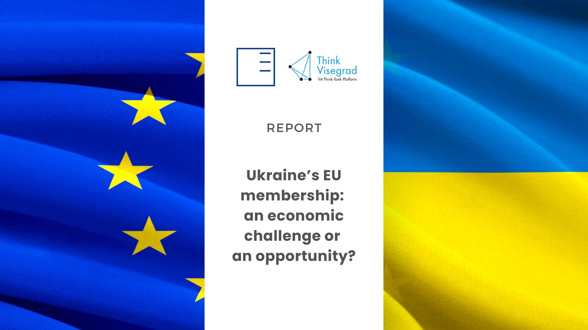 Report | Ukraine’s EU membership: an economic challenge or an opportunity?