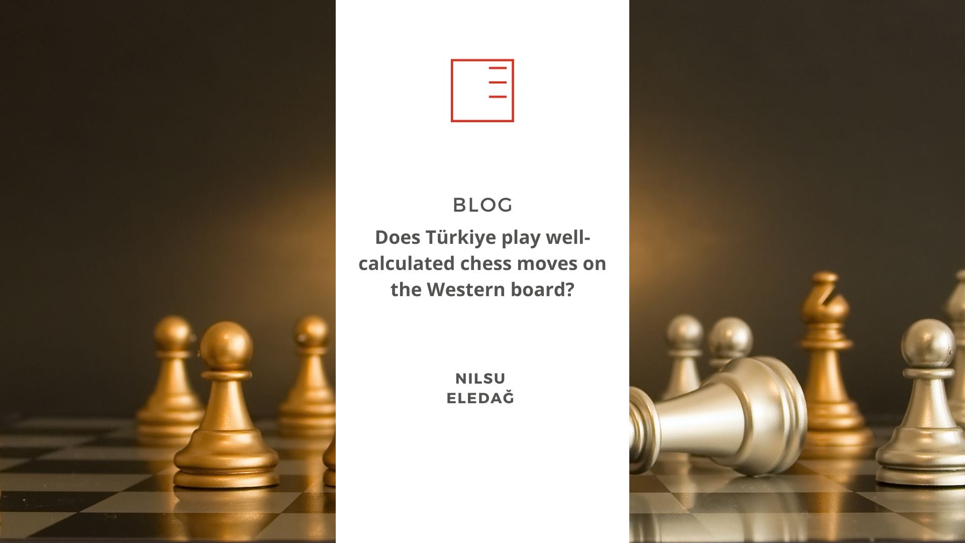 BLOG | Does Türkiye play well-calculated chess moves on the Western board?