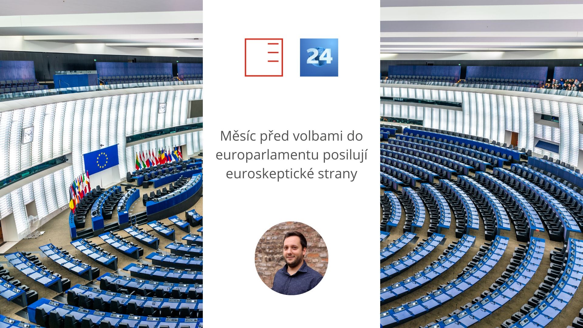 ČT24 | Měsíc před volbami do europarlamentu posilují euroskeptické strany