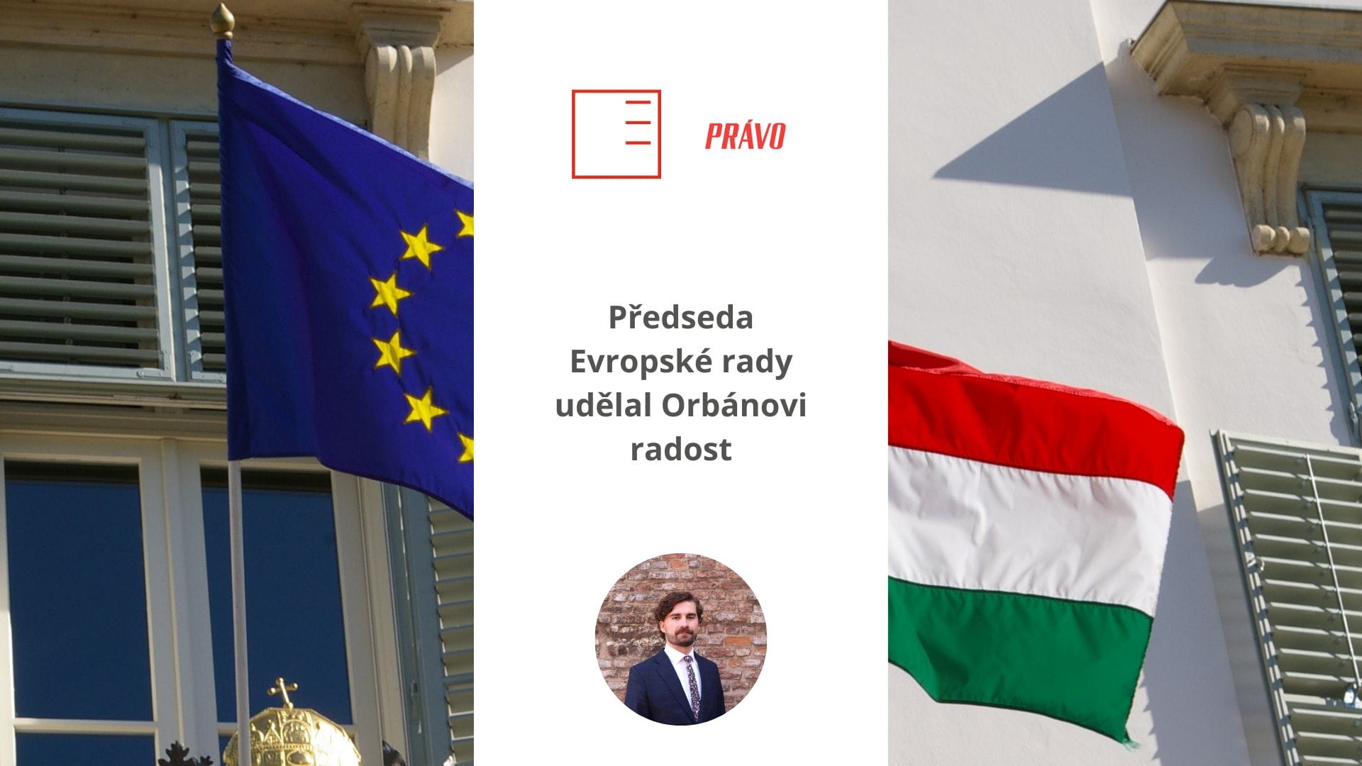 Právo | President of the European Council pleases Orbán