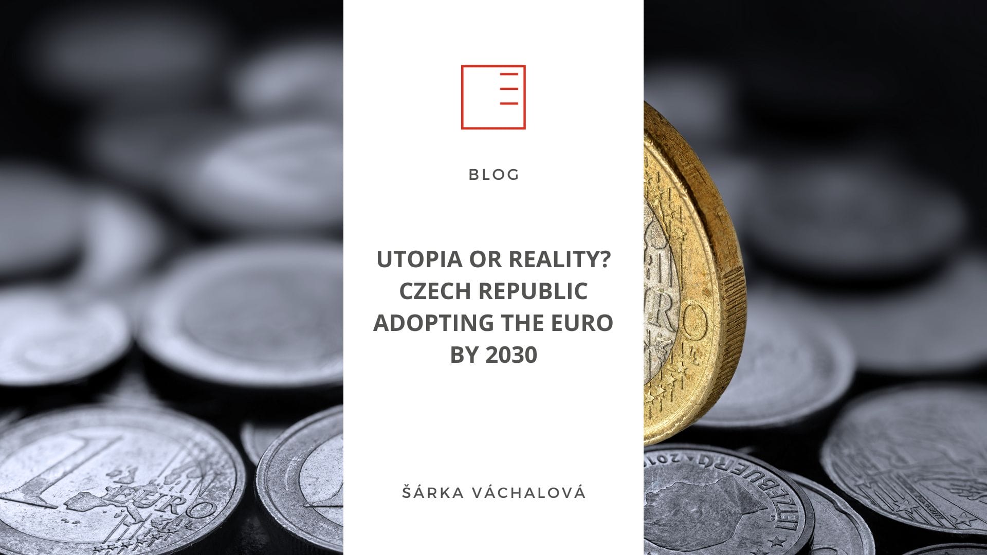 Blog | Utopie nebo realita? Česká republika přijme euro do roku 2030