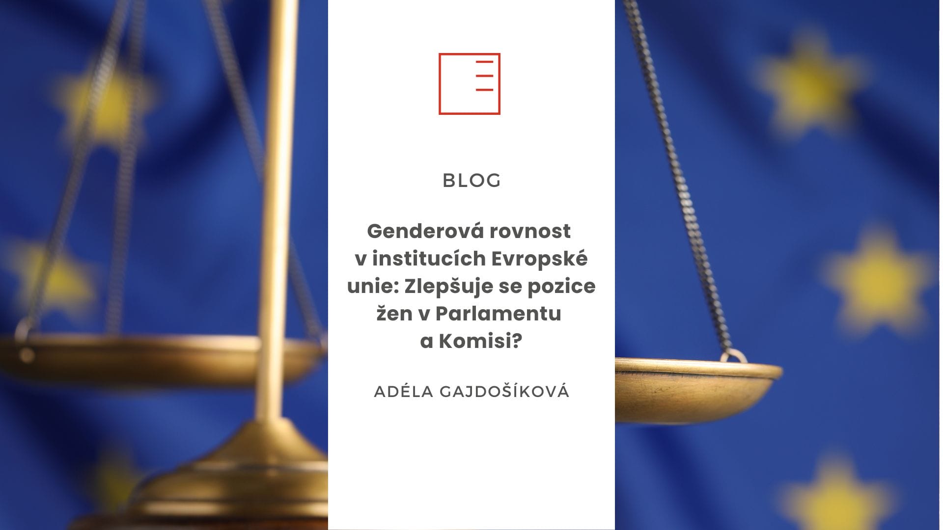 BLOG | Genderová rovnost v institucích Evropské unie: Zlepšuje se pozice žen v Parlamentu a Komisi?
