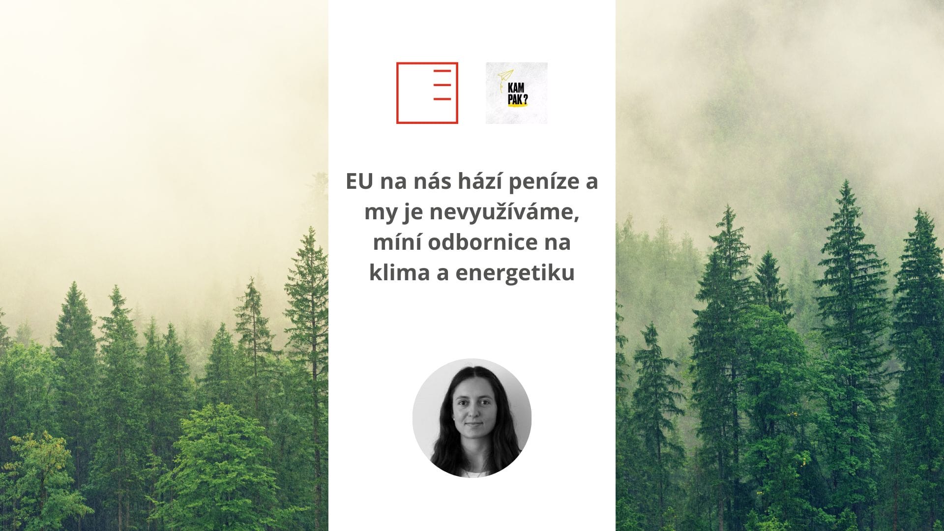 Kam pak?: EU na nás hází peníze a my je nevyužíváme, míní odbornice na klima a energetiku