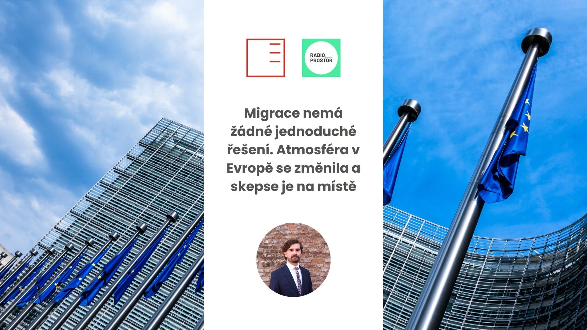 Rádio Prostor | Migrace nemá žádné jednoduché řešení. Atmosféra v Evropě se změnila a skepse je na místě