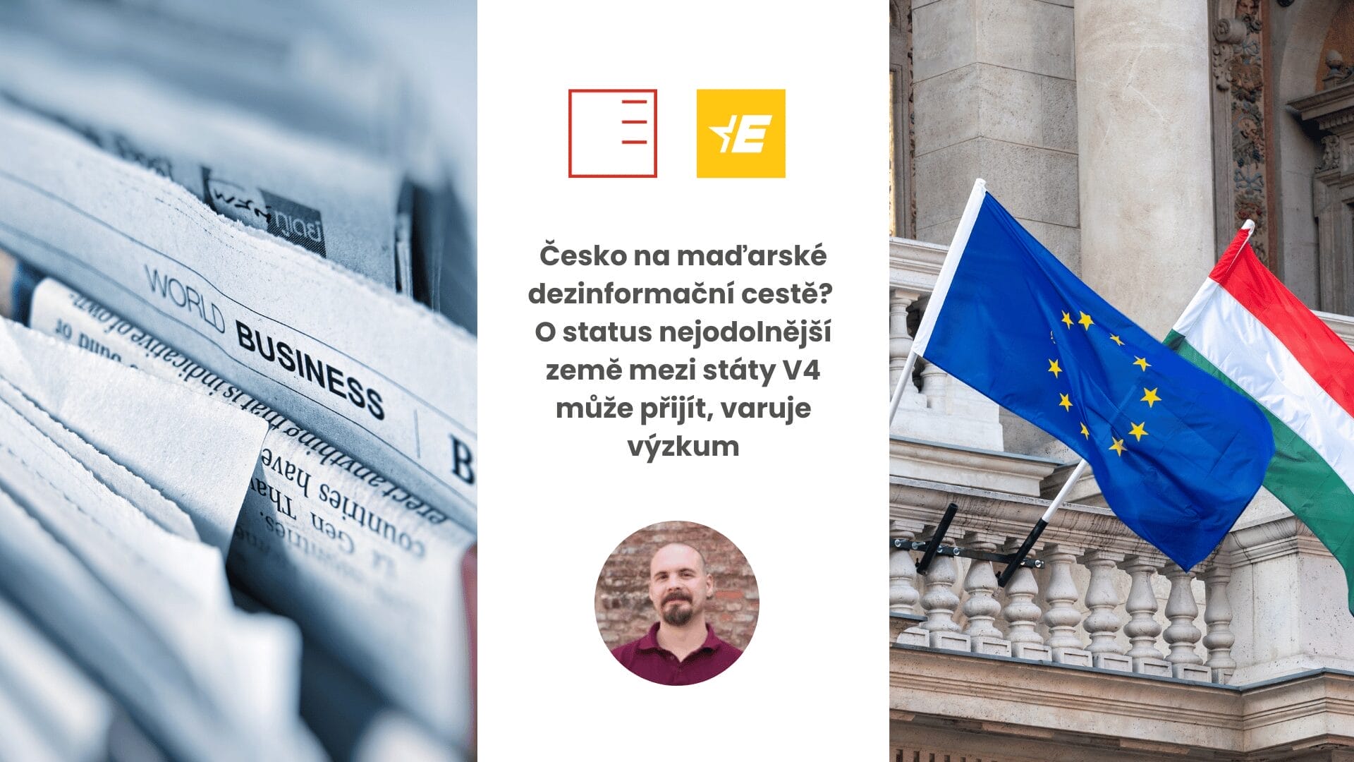 Euractiv.cz | Česko na maďarské dezinformační cestě? O status nejodolnější země mezi státy V4 může přijít, varuje výzkum