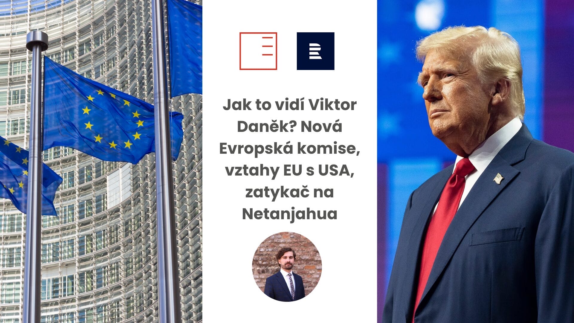 ČRo Dvojka | Jak to vidí Viktor Daněk? Evropská komise, vztahy EU a USA, zatykač na Netanjahua