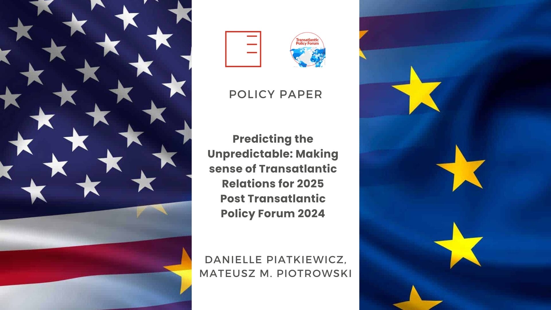 Policy Paper | Predicting the Unpredictable: Making sense of Transatlantic Relations for 2025 Post Transatlantic Policy Forum 2024